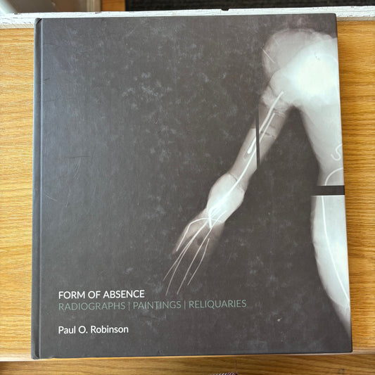 Paul O. Robinson - Form of Absence - First Edition