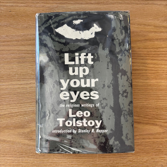 Leo Tolstoy - Lift Up Your Eyes: The Religious Writings