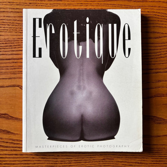 Erotique: Masterpieces of Erotic Photography