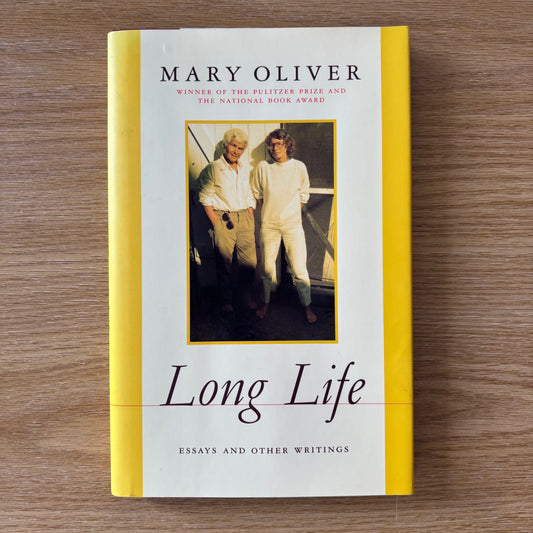 Mary Oliver - Long Life: Essays and Other Writings