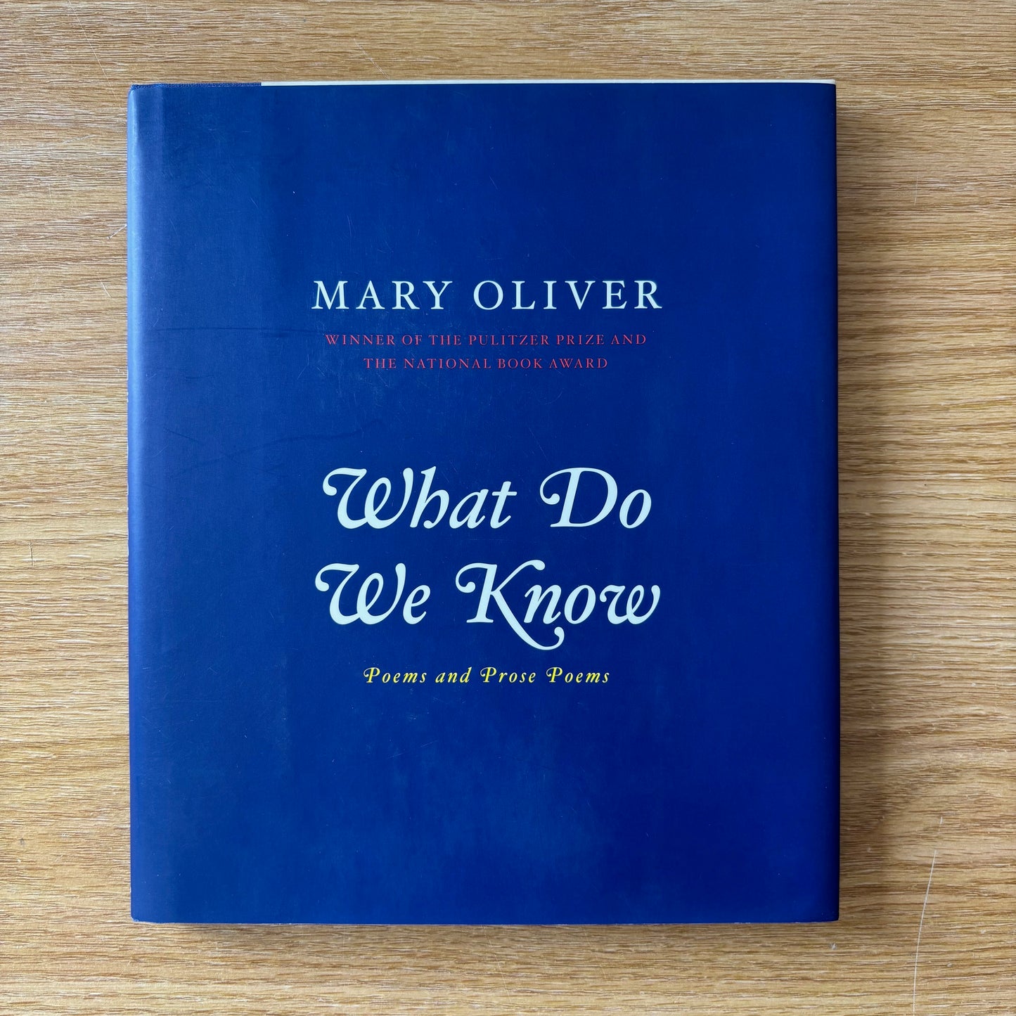 Mary Oliver - What Do We Know
