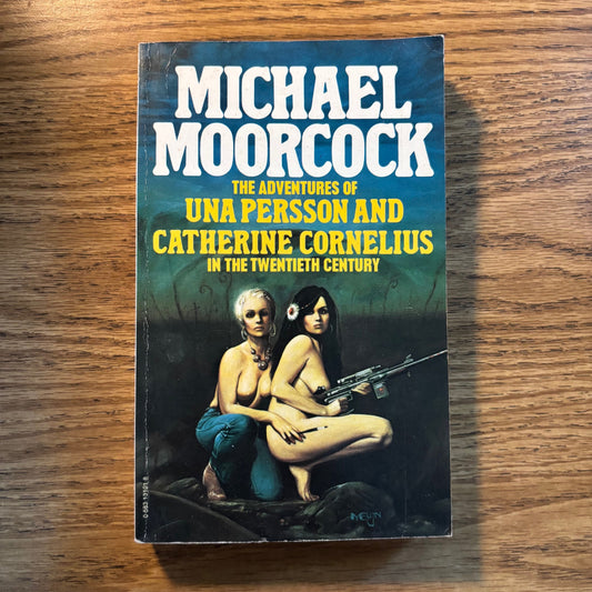 Michael Moorcock - The Adventures of Una Persson and Catherine Cornelius in the Twentieth Century