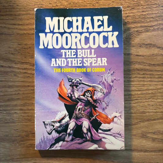 Michael Moorcock - The Bull and the Spear
