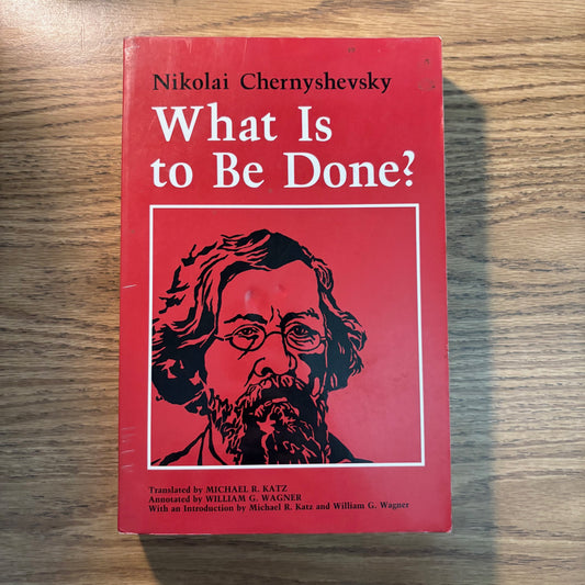 Nikolai Chernyshevsky - What Is to Be Done?