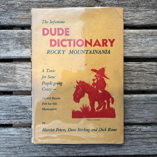 Harriet Peters, Dave Stirling & Dick Rome - The Infamous Dude Dictionary: Rocky Mountainiana