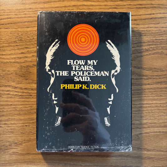 Philip K. Dick - Flow My Tears, the Policeman Said - First Edition Later Printing