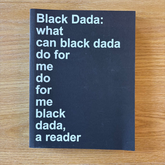 Adam Pendleton - Black Dada Reader - First Edition Paperback