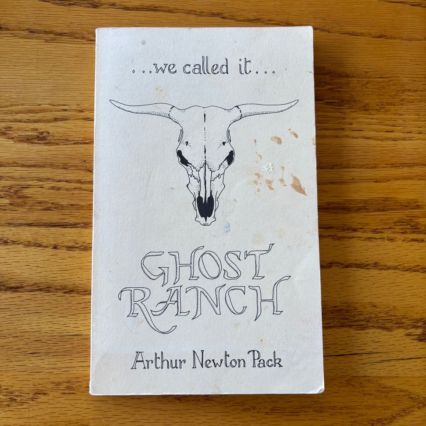 Arthur Newton Pack - We Called It Ghost Ranch