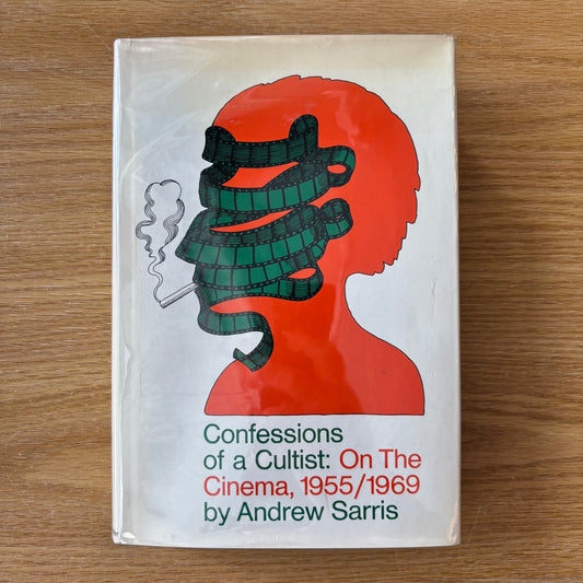 Andrew Sarris - Confessions of a Cultist: On the Cinema 1955/1969 - First Edition