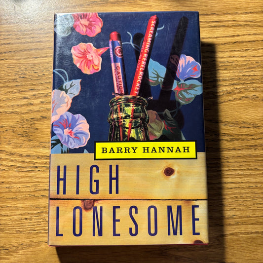 Barry Hannah - High Lonesome - Signed First Edition