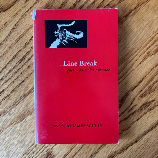 James Scully - Line Break: Poetry as Social Practice