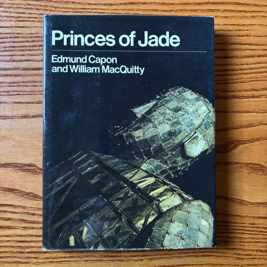 Edmund Capon & William MacQuitty - Princes of Jade - First Edition