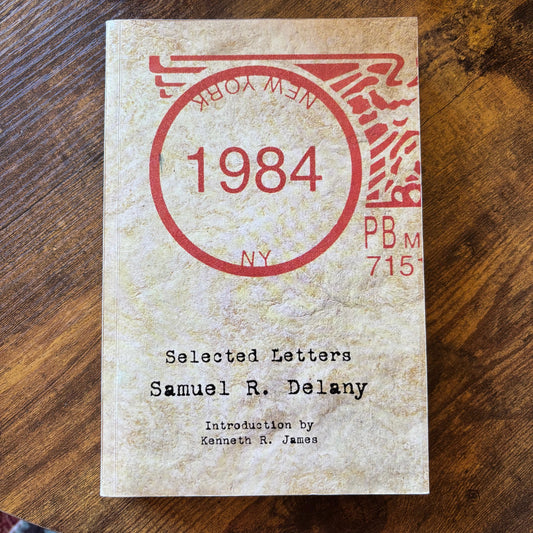 Samuel R. Delany - 1984: Selected Letters - Signed to Rachel Blau DuPlessis
