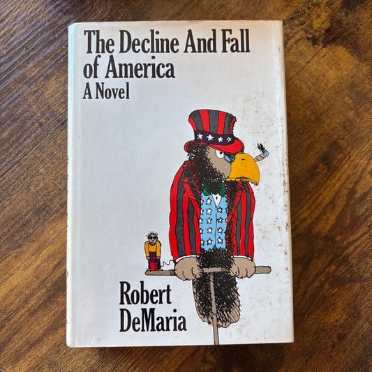 Robert DeMaria - The Decline and Fall of America - First Edition