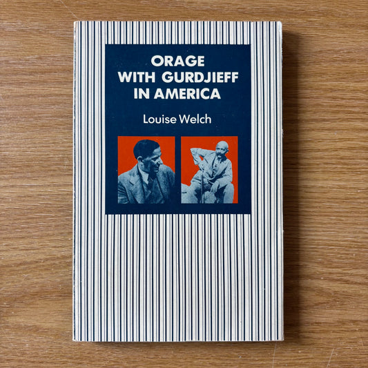 Louise Welch - Orage with Gurdjieff in America - First Edition