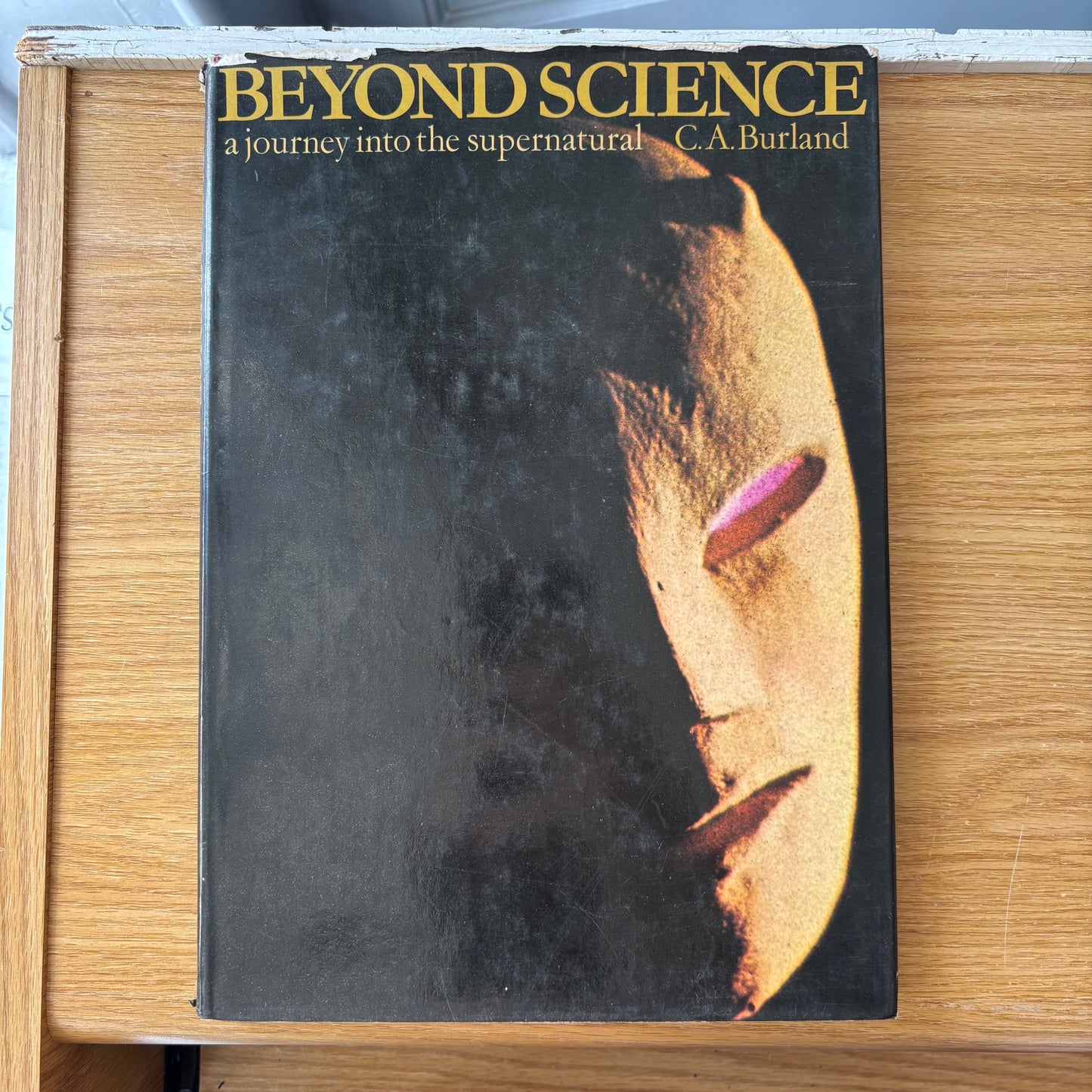 C.A. Burland - Beyond Science: A Journey Into the Supernatural