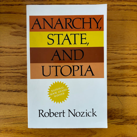 Robert Nozick - Anarchy, State, and Utopia