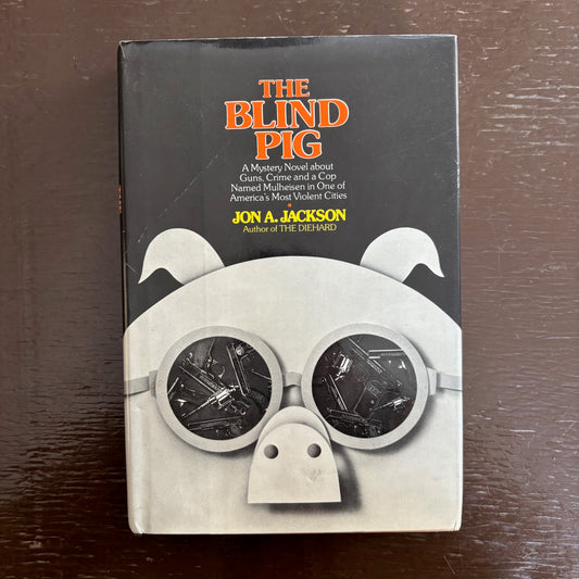 Jon A. Jackson - The Blind Pig - Signed First Edition