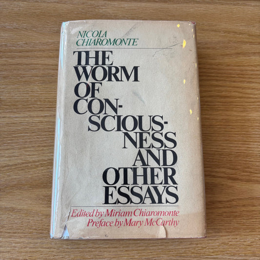 Nicola Chiaromonte - The Worm of Consciousness and Other Essays - First Edition