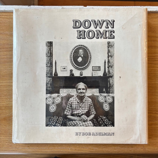 Bob Adelman - Down Home - First Edition