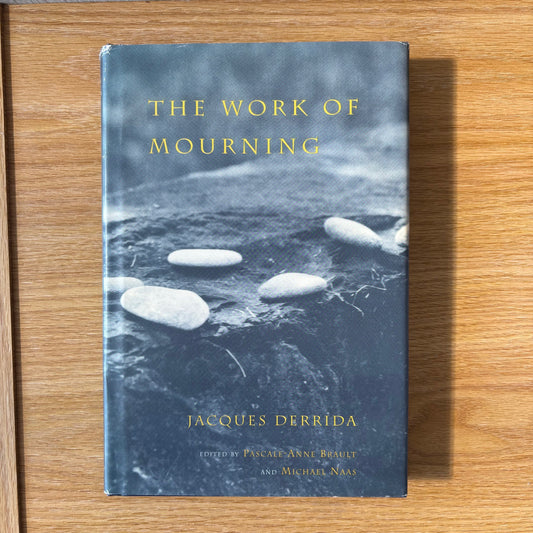 Jacques Derrida - The Work of Mourning - First Edition