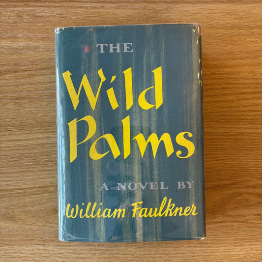 William Faulkner - The Wild Palms - First Edition
