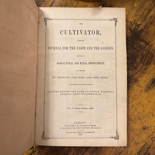 The Cultivator: A Monthly Journal for the Farm and Garden - Vol. I Third Series (1853)