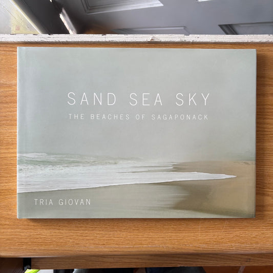 Tria Giovan - Sand Sea Sky: The Beaches of Sagaponack - Signed First Edition