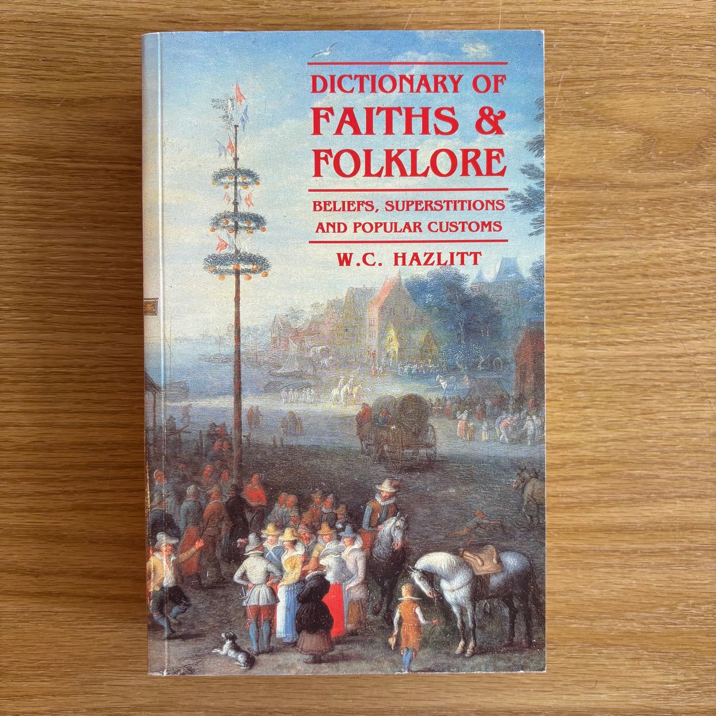 W.C. Hazlitt - Dictionary of Faiths & Folklore