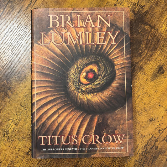Brian Lumley - Titus Crow: The Burrowers Beneath & The Transition of Titus Crow - First Edition