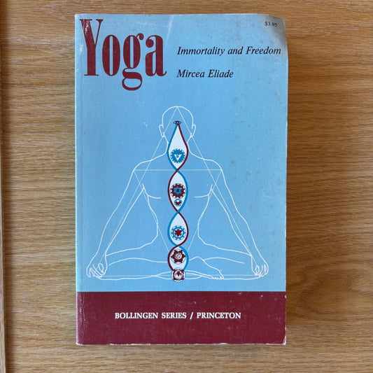 Mircea Eliade - Yoga: Immortality and Freedom