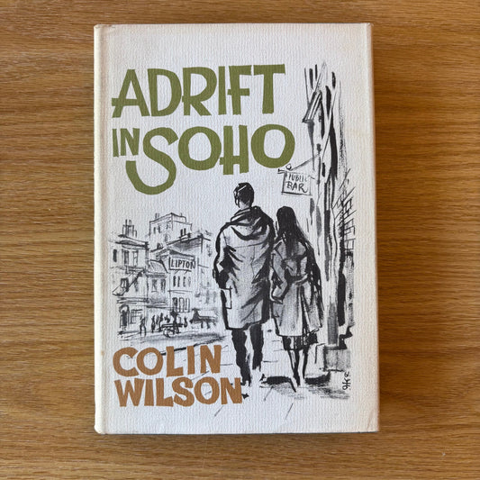 Colin Wilson - Adrift in Soho - First Edition
