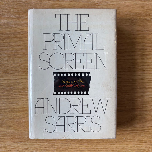 Andrew Sarris - The Primal Screen - First Edition