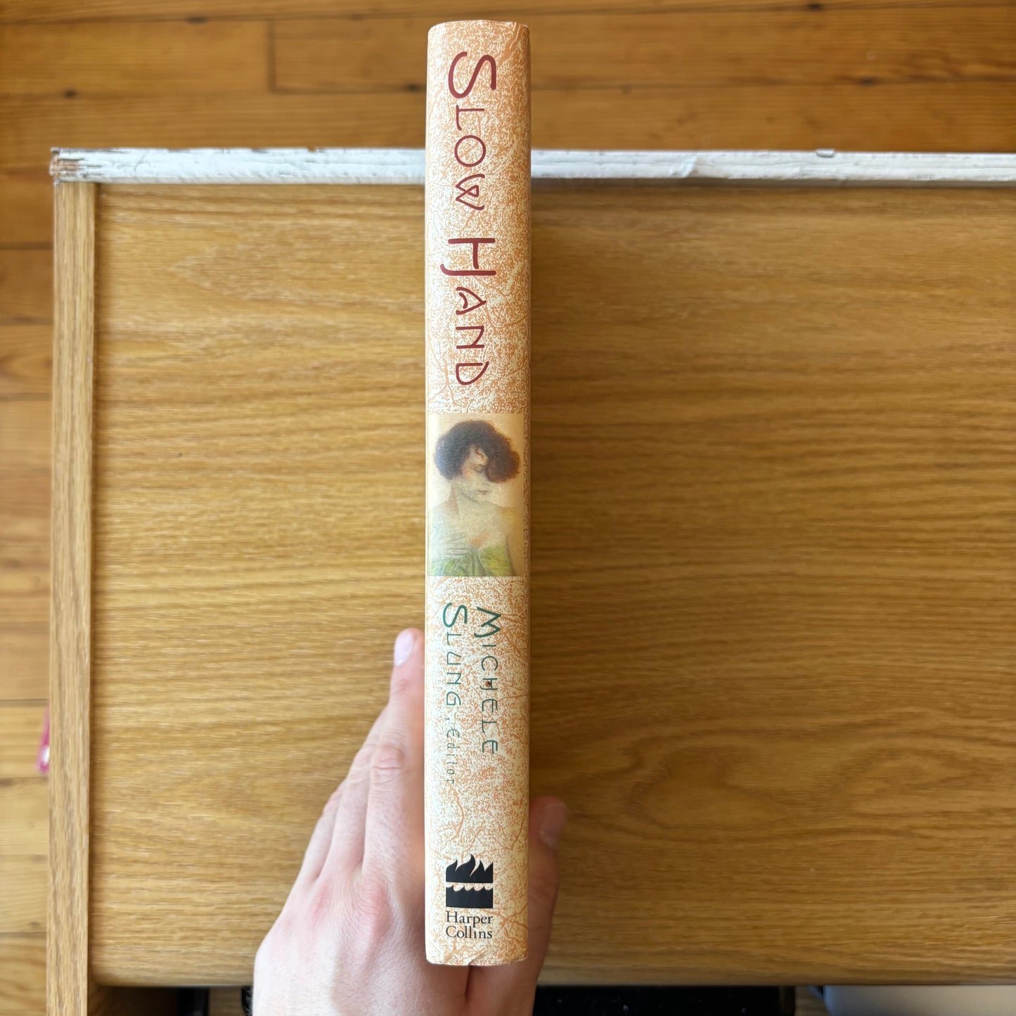 Michele Slung, ed. - Slow Hand: Women Writing Erotica - First Edition