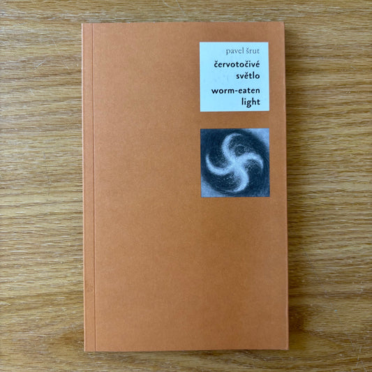 Pavel Šrut - Červotočivé Svetlo (Worm-Eaten Light) - First Edition