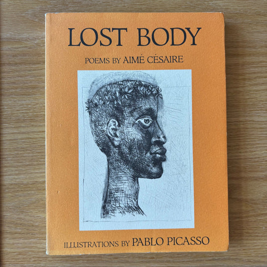 Aime Cesaire - Lost Body - Illustrated by Pablo Picasso