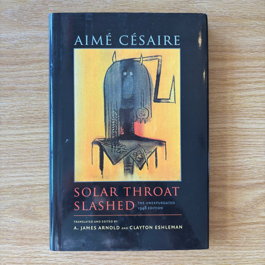 Aime Cesaire - Solar Throat Slashed: The Unexpurgated 1948 Edition