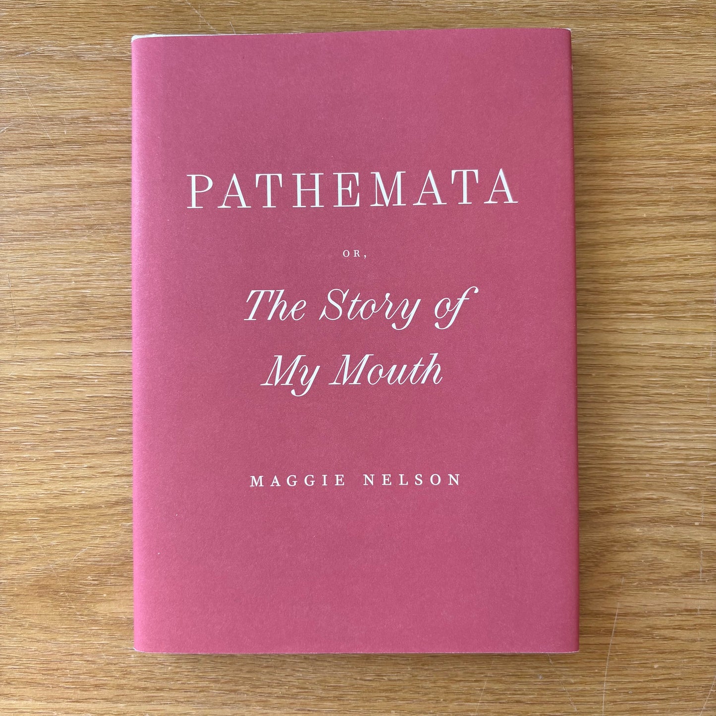 Maggie Nelson - Pathemata or, The Story of My Mouth - First Edition