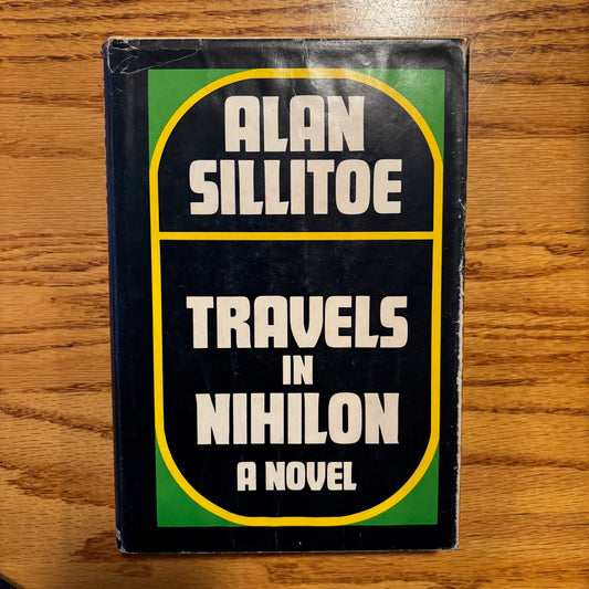 Alan Sillitoe - Travels in Nihilon - First Edition