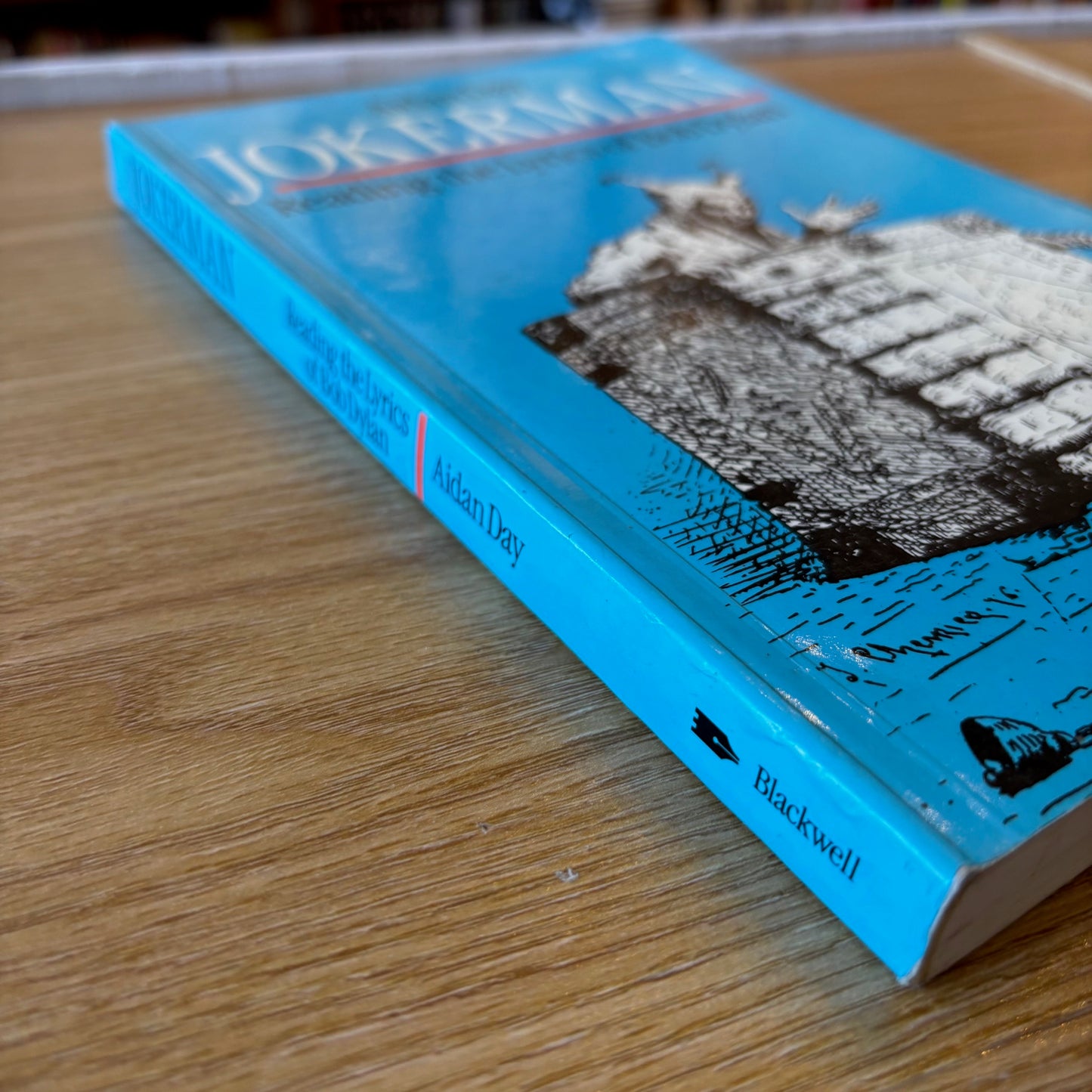 Aidan Day - Jokerman: Reading the Lyrics of Bob Dylan