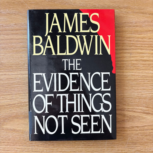 James Baldwin - The Evidence of Things Not Seen - First Edition
