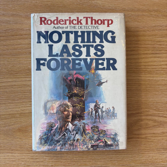 Roderick Thorp - Nothing Lasts Forever - First Edition Second Printing