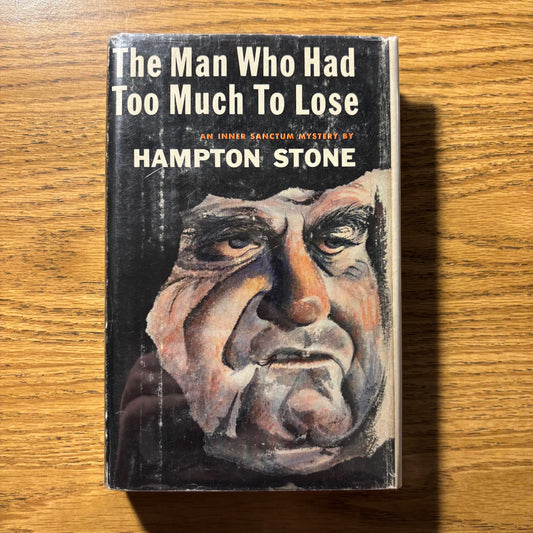 Hampton Stone - The Man Who Had Too Much to Lose - Signed First Edition