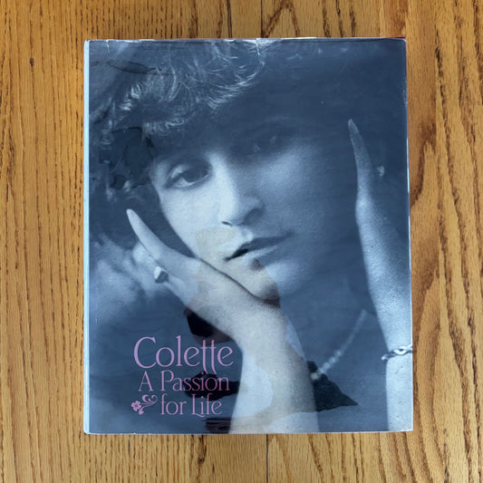 Genevieve Dormann - Colette: A Passion for Life