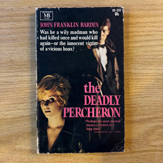 John Franklin Bardin - The Deadly Percheron - First Edition Paperback
