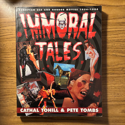 Cathal Tohill & Pete Tombs - Immoral Tales: European Sex and Horror Movies 1956-1984