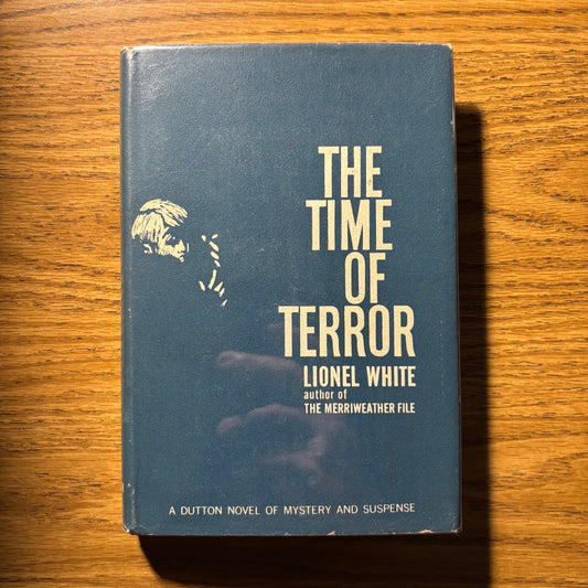 Lionel White - The Time of Terror - First Edition