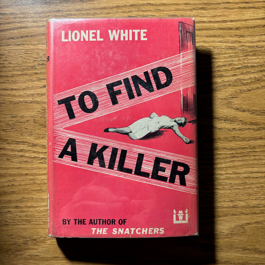 Lionel White - To Find a Killer - First Edition