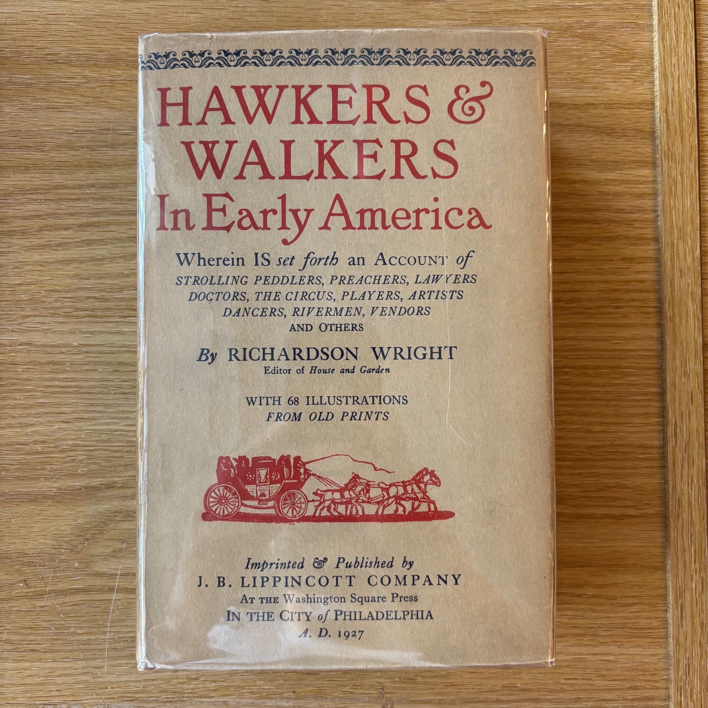 Richardson Wright - Hawkers & Walkers in Early America - First Edition