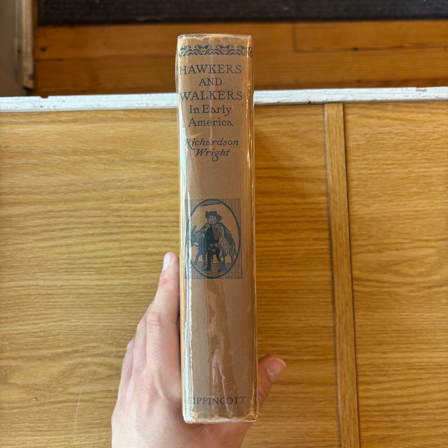 Richardson Wright - Hawkers & Walkers in Early America - First Edition
